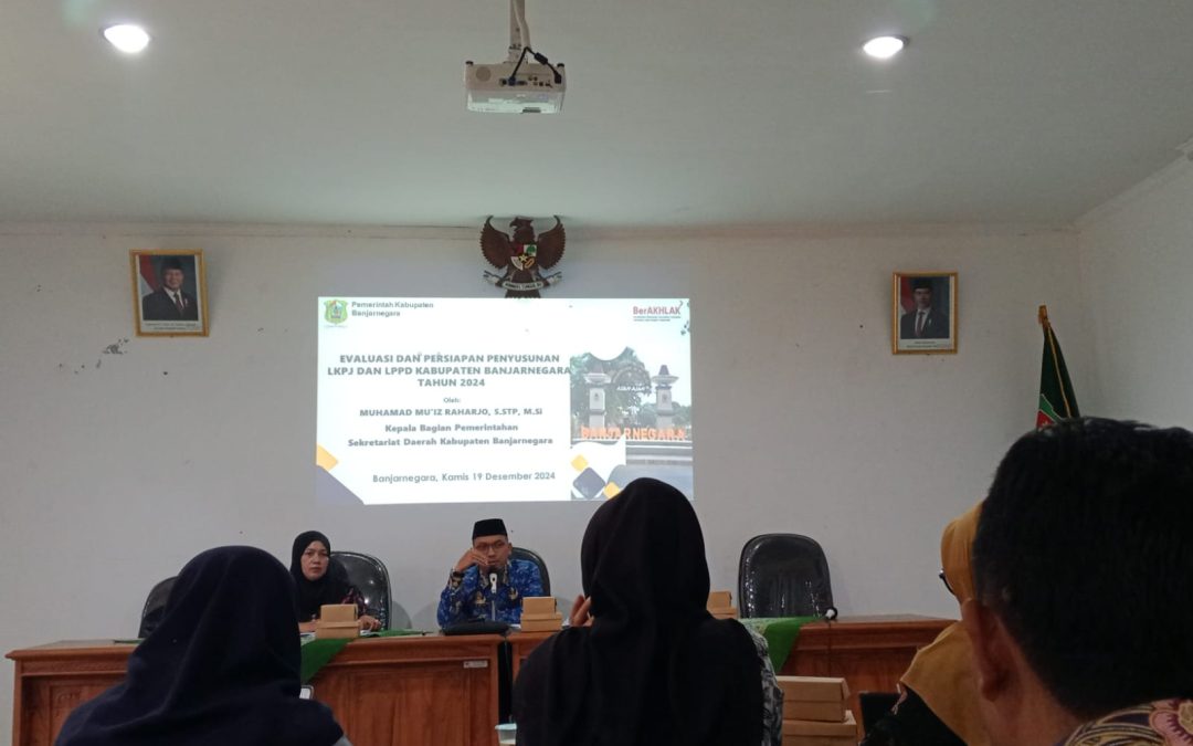 Evaluasi dan Persiapan Penyusunan LKPJ dan LPPD Kabupaten Banjarnegara Tahun 2024