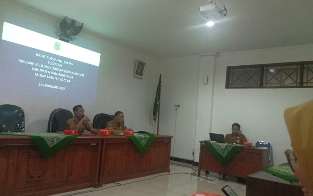 Rapat Persiapan Teknis Kegiatan Tarowih Keliling Forkompinda dan OPD Kab Banjarnegara Tahun 1446 H/2025 M